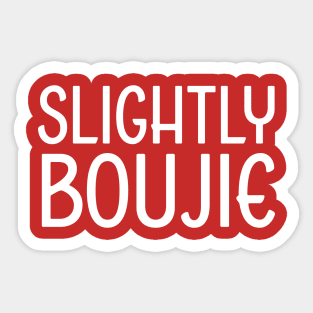 Slightly Boujie, Black Girl, black Woman, Black Lives Matter Sticker